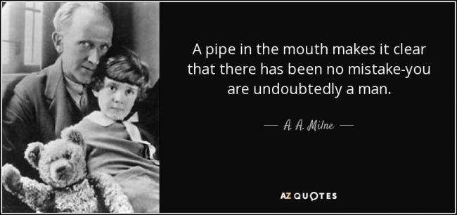 quote-a-pipe-in-the-mouth-makes-it-clear-that-there-has-been-no-mistake-you-are-undoubtedly-a-a-milne-57-47-05